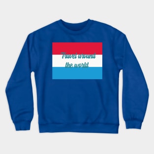 Travel Around the World - Luxembourg Crewneck Sweatshirt